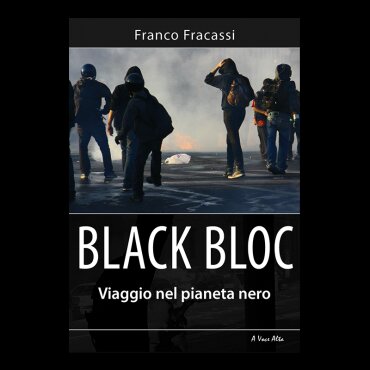 Black Bloc -Viaggio nel pianeta nero
